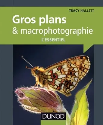 Maîtriser le Gros Plan et la Macro