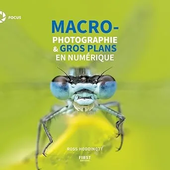 Macrophotographie numérique : guide illustré